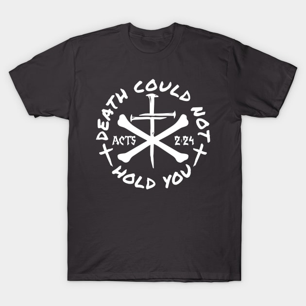 Death Could Not Hold You T-Shirt by Lifeline/BoneheadZ Apparel